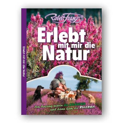 Erlebt mit mir die Natur von Robert Franz