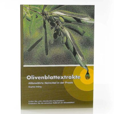 Olivenblattextrakte - Altbewährte Heilmittel in der Praxis