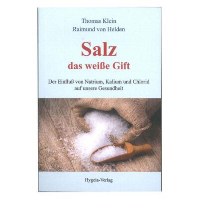 Salz - das weiße Gift von Thomas Klein & Dr.med. von Helden